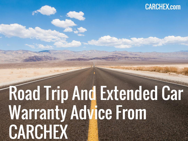 Road Trip Tips And Extended Car Warranty Advice From CARCHEX