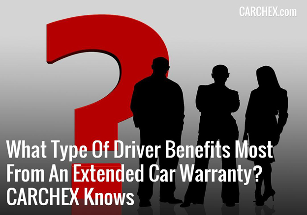 What Type Of Driver Benefits Most From An Extended Car Warranty? CARCHEX Knows