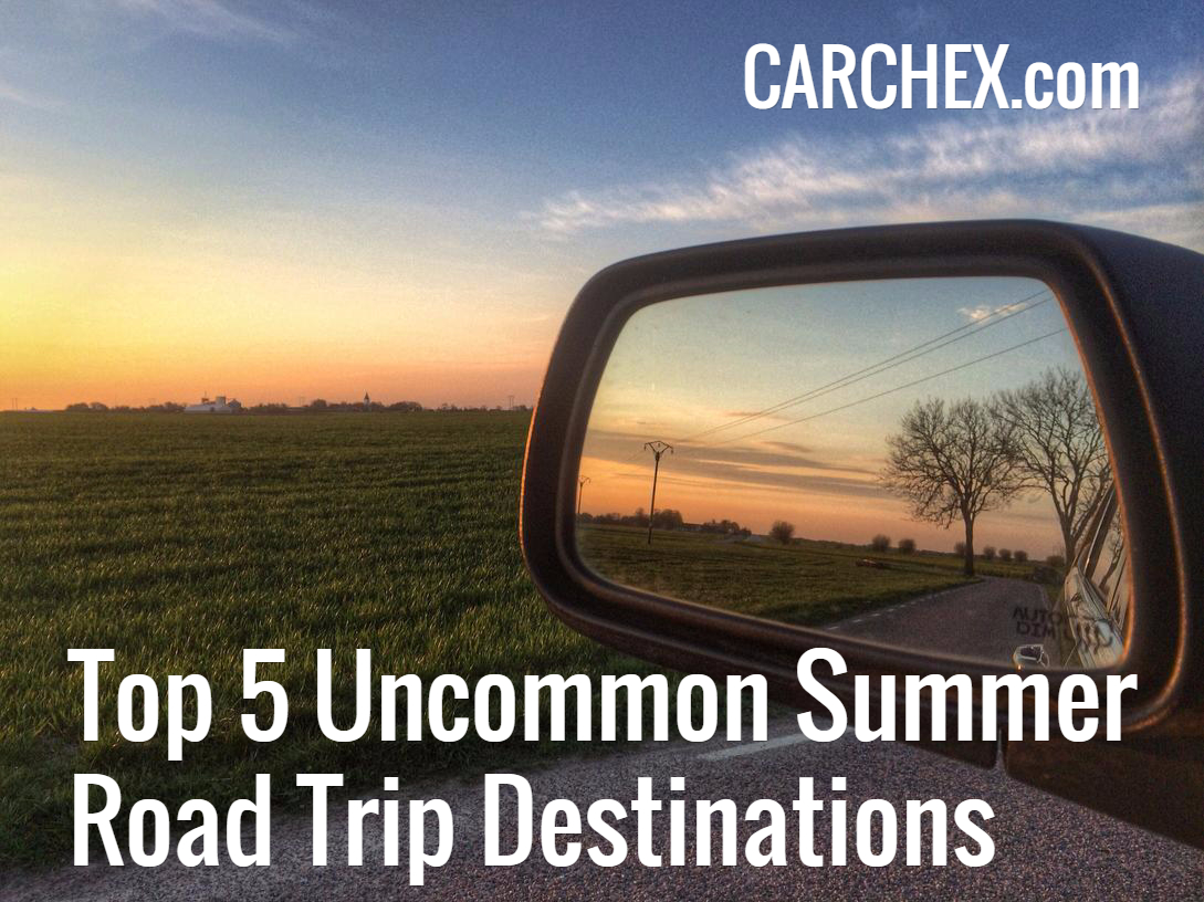 Top 5 Uncommon Summer Road Trip Destinations