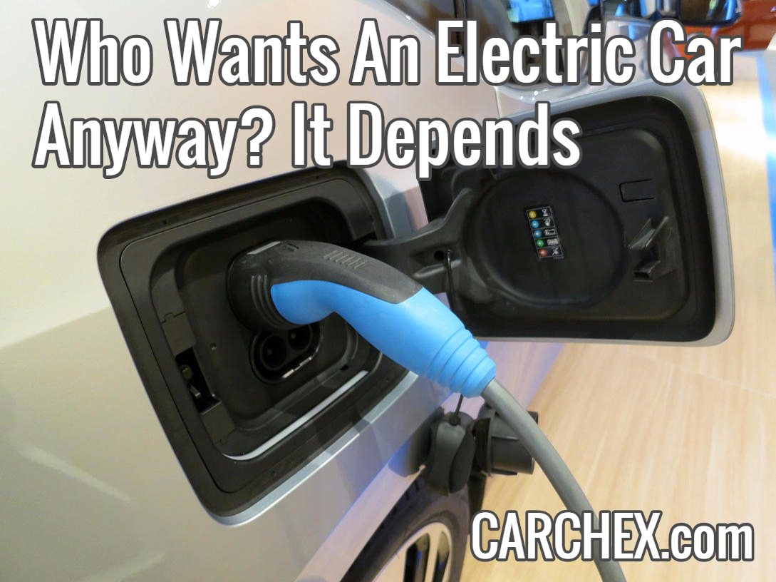 Who Wants An Electric Car Anyway