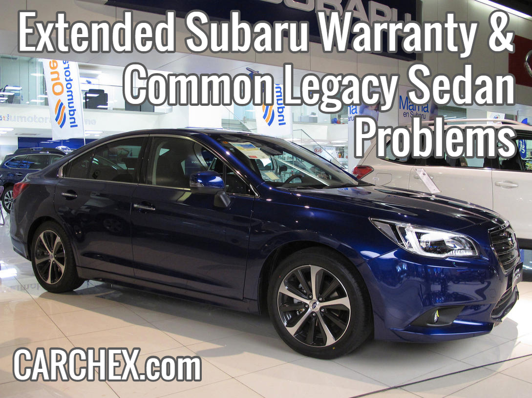 Extended Subaru Warranty Common Legacy Sedan Problems