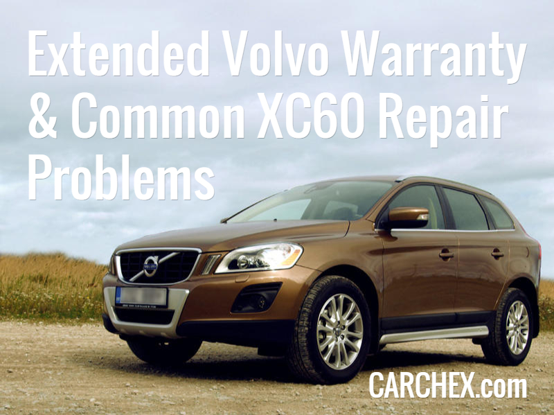 Extended Volvo Warranty Common XC60 Repair Problems