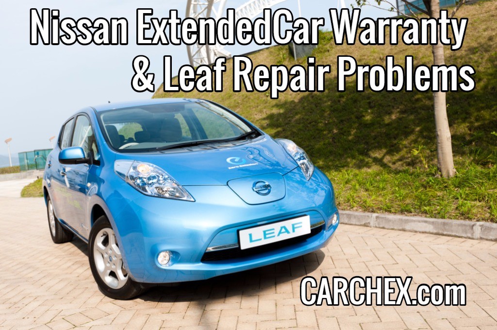 Nissan Car Warranty Leaf Repair Problems CARCHEX